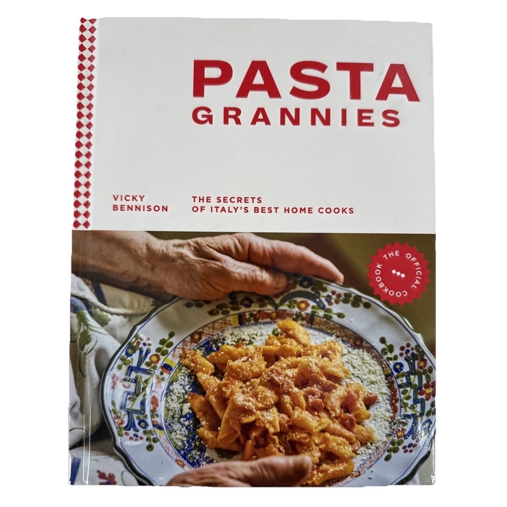 Pasta Grannies: The Official Cookbook: The Secrets of Italy's Best Home Cooks HC